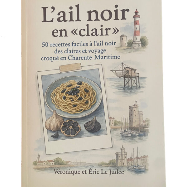 Livre de 50 recettes L’ Ail noir* « en clair »